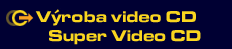 v�roba video CD, Super video CD a DVD